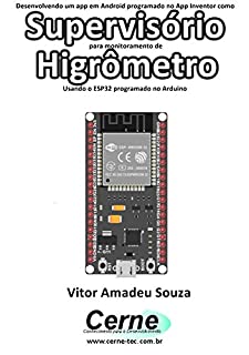 Desenvolvendo um app em Android programado no App Inventor como Supervisório para monitoramento de  Higrômetro Usando o ESP32 programado no Arduino