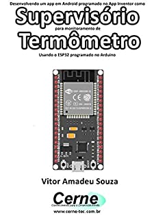 Desenvolvendo um app em Android programado no App Inventor como Supervisório para monitoramento de Termômetro Usando o ESP32 programado no Arduino