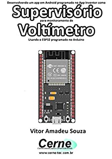 Desenvolvendo um app em Android programado no App Inventor como Supervisório para monitoramento de Voltímetro Usando o ESP32 programado no Arduino