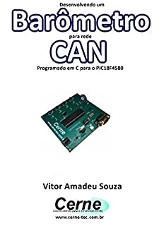 Desenvolvendo um Barômetro para rede CAN Programado em C para o PIC18F4580