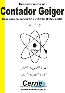 Desenvolvendo um Contador Geiger Com base no Sensor LND 712, PIC18F1220 e C18