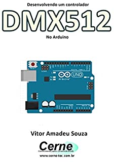 Livro Desenvolvendo um controlador DMX512 No Arduino