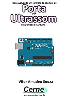 Desenvolvendo um controle de abertura de Porta por Ultrassom Programado no Arduino