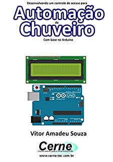 Desenvolvendo um controle de acesso para Automação de Chuveiro Com base no Arduino