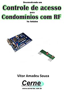 Desenvolvendo um Controle de acesso para Condomínios com RF No Arduino
