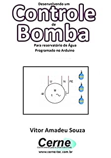 Desenvolvendo um  Controle  de Bomba Para reservatório de Água Programado no Arduino