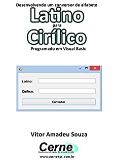 Desenvolvendo um conversor de alfabeto Latino para Cirílico Programado em Visual Basic
