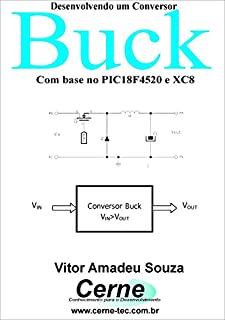 Livro Desenvolvendo um Conversor Buck Com base no PIC18F4520 e XC8