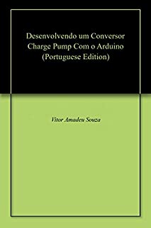 Desenvolvendo um Conversor Charge Pump Com o Arduino