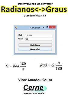 Livro Desenvolvendo um conversor Radianos<->Graus Usando o Visual C#