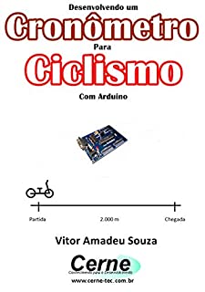 Livro Desenvolvendo um Cronômetro Para Ciclismo Com Arduino