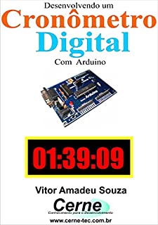 Desenvolvendo um Cronômetro digital Com Arduino