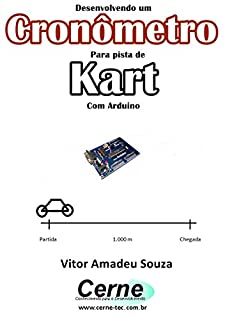 Livro Desenvolvendo um Cronômetro Para pista de Kart Com Arduino