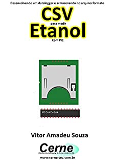 Livro Desenvolvendo um datalogger e armazenando no arquivo formato CSV para medir  Etanol Com PIC