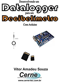 Desenvolvendo um Datalogger  para um Decibelímetro Com Arduino