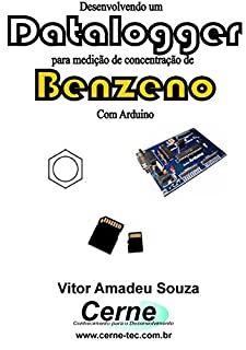 Livro Desenvolvendo um Datalogger  para medição de concentração de Benzeno Com Arduino