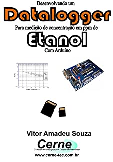 Desenvolvendo um Datalogger  para medição de concentração de Etanol Com Arduino