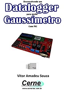 Livro Desenvolvendo um Datalogger  para medir Gaussímetro Com PIC