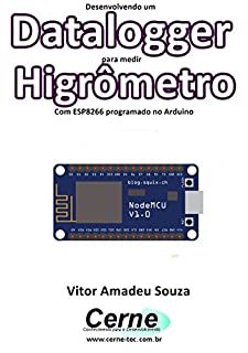 Livro Desenvolvendo um Datalogger para medir  Higrômetro Com ESP8266 programado no Arduino
