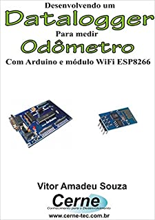 Livro Desenvolvendo um Datalogger  para medir Odômetro Com Arduino