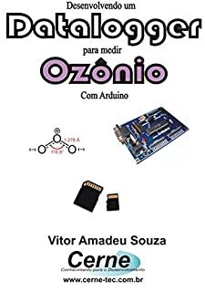 Livro Desenvolvendo um Datalogger  para medir Ozônio Com Arduino