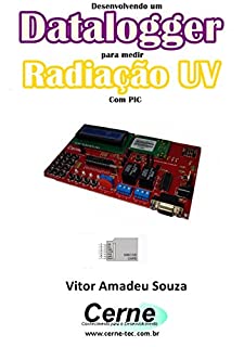 Livro Desenvolvendo um Datalogger  para medir Radiação UV Com PIC