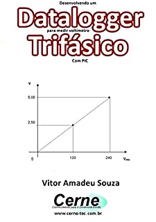 Livro Desenvolvendo um Datalogger  para medir voltímetro Trifásico Com PIC