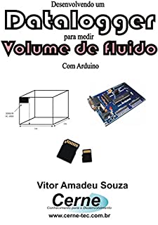 Livro Desenvolvendo um Datalogger  para medir Volume de fluido Com Arduino