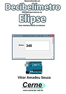 Desenvolvendo um  Decibelímetro MODBUS para leitura no  Elipse Com interface RS232 no Arduino