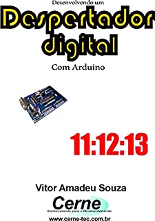 Desenvolvendo um Despertador digital Com Arduino