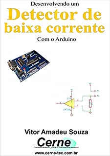 Livro Desenvolvendo um Detector  de baixa corrente Com o Arduino