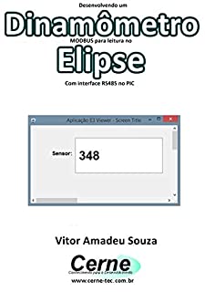 Desenvolvendo um  Dinamômetro  MODBUS para leitura no  Elipse Com interface RS485 no PIC