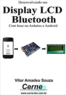 Desenvolvendo um Display LCD Bluetooh Com o Arduino e Android