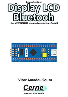 Desenvolvendo um Display LCD Bluetooh Com o STM32F103C8 programado em Arduino e Android