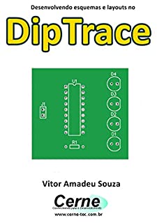Livro Desenvolvendo esquemas e layouts no DipTrace