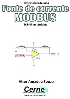 Livro Desenvolvendo uma Fonte de corrente MODBUS TCP/IP no Arduino