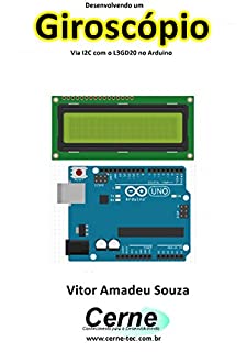 Livro Desenvolvendo um  Giroscópio Via I2C com o L3GD20 no Arduino