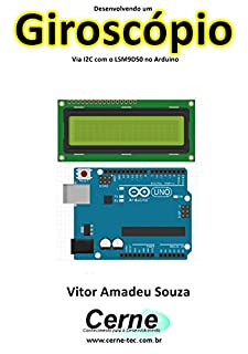 Livro Desenvolvendo um  Giroscópio Via I2C com o LSM9DS0 no Arduino