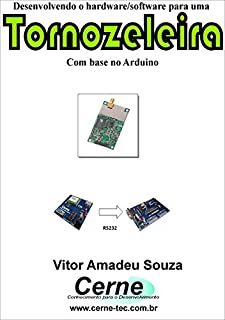 Livro Desenvolvendo o hardware/software para uma Tornozeleira Com base no Arduino