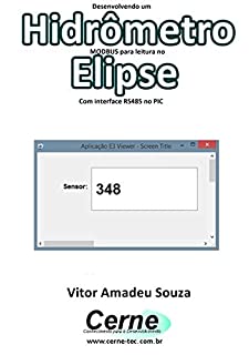 Desenvolvendo um  Hidrômetro MODBUS para leitura no  Elipse Com interface RS485 no PIC