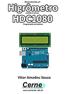 Desenvolvendo um Higrômetro usando o sensor HDC1080 Programado no Arduino