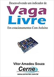 Desenvolvendo um indicador de Vaga livre Em estacionamentos com Arduino