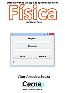 Livro Desenvolvendo um jogo de aprendizagem em Física No Visual Basic