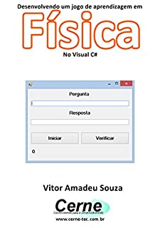 Desenvolvendo um jogo de aprendizagem em Física No Visual C#