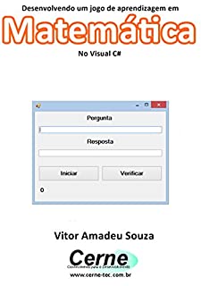 Livro Desenvolvendo um jogo de aprendizagem em Matemática No Visual C#
