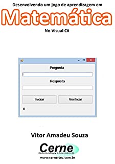 Desenvolvendo um jogo de aprendizagem em Matemática No Visual C#