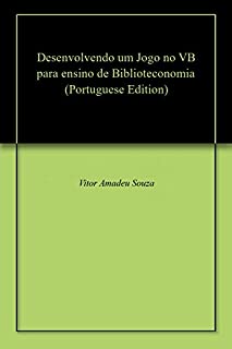 Livro Desenvolvendo um Jogo no VB para ensino de Biblioteconomia