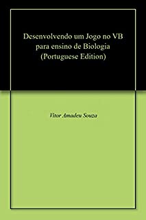 Livro Desenvolvendo um Jogo no VB para ensino de Biologia