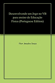 Livro Desenvolvendo um Jogo no VB para ensino de Educação Física