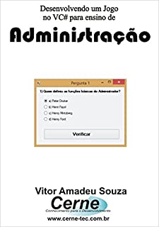 Livro Desenvolvendo um Jogo no VC# para ensino de Administração